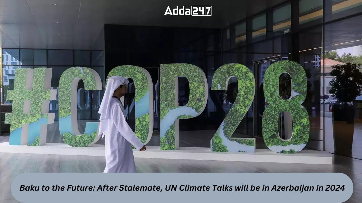 Baku to the Future: After Stalemate, UN Climate Talks will be in Azerbaijan in 2024