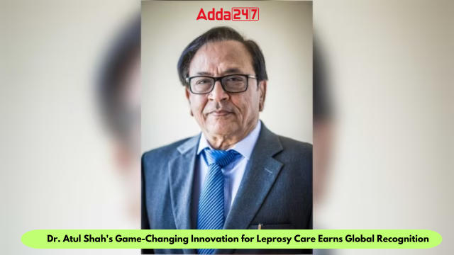 Dr. Atul Shah's Game-Changing Innovation for Leprosy Care Earns Global Recognition