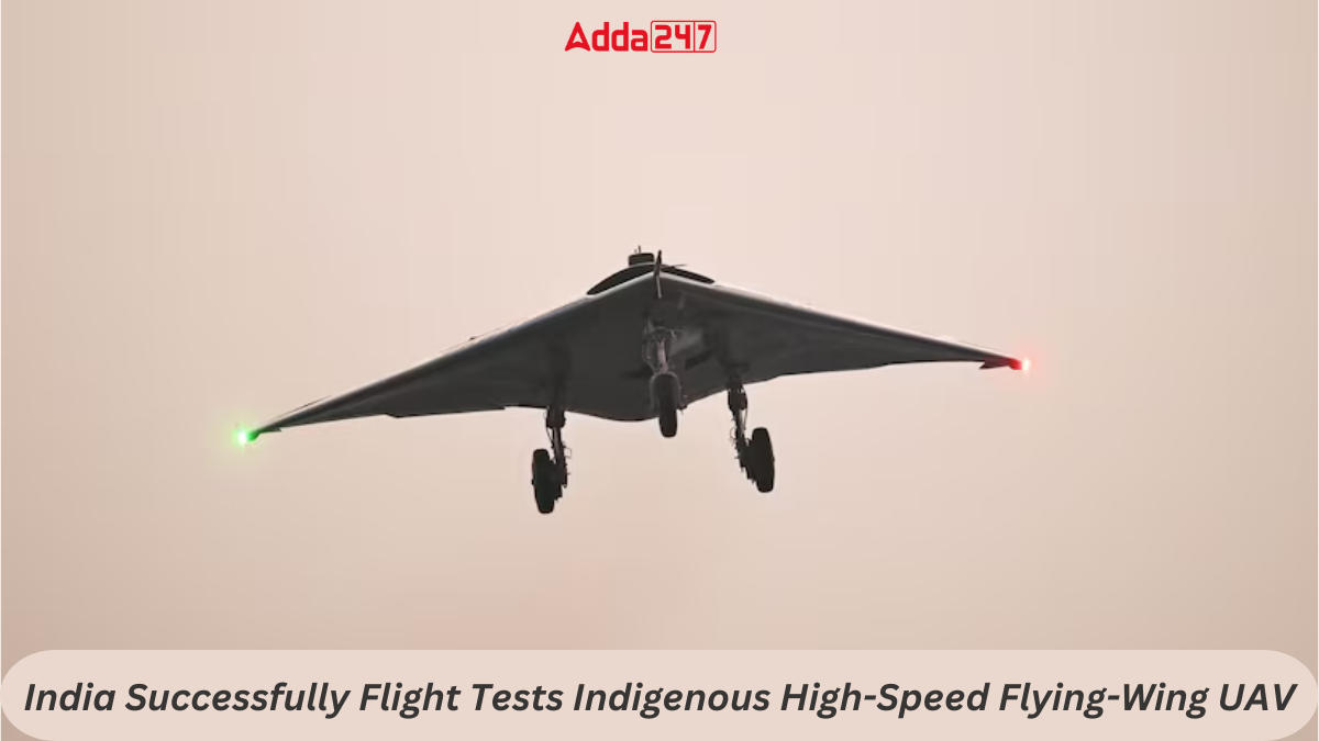 India Successfully Flight Tests Indigenous High-Speed Flying-Wing UAV
