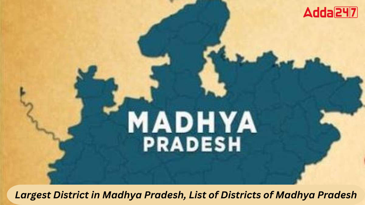 Largest District in Madhya Pradesh, List of Districts of Madhya Pradesh
