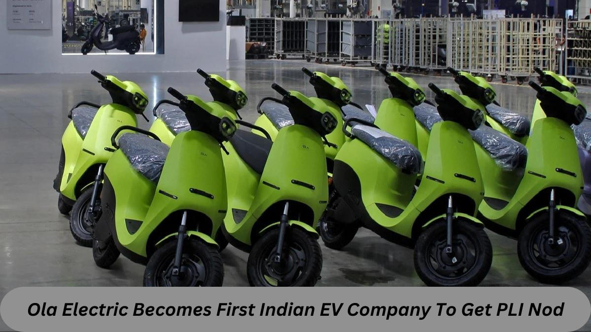 Ola Electric Becomes First Indian EV Company To Get PLI Nod