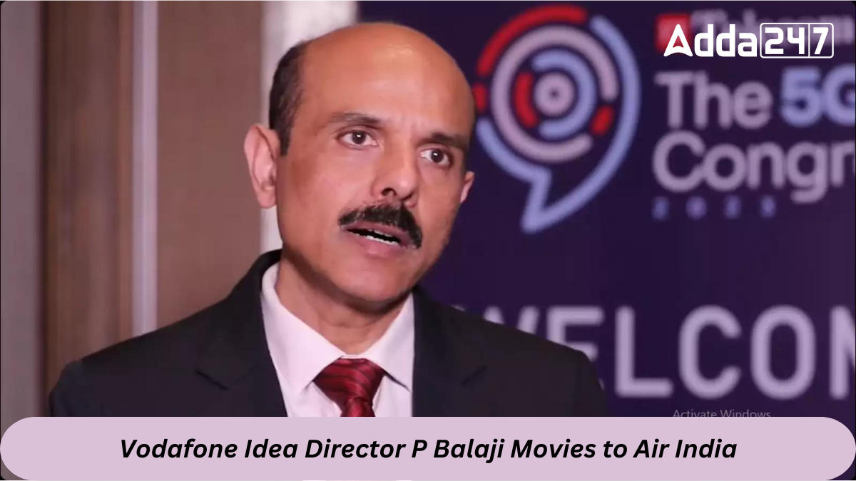 Vodafone Idea Director P Balaji Movies to Air India