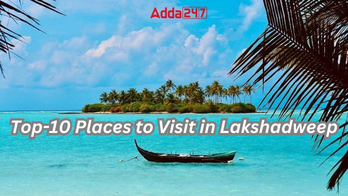 Top-10 Places to Visit in Lakshadweep