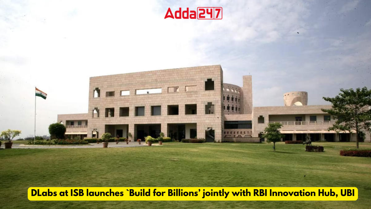 DLabs at ISB launches `Build for Billions’ jointly with RBI Innovation Hub, UBI