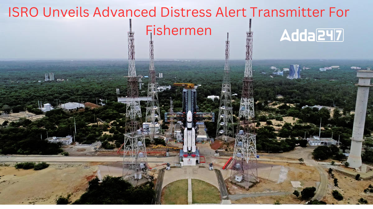 ISRO Unveils Advanced Distress Alert Transmitter For Fishermen