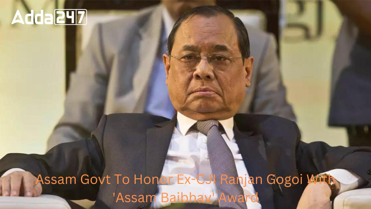 Assam Govt To Honor Ex-CJI Ranjan Gogoi With 'Assam Baibhav' Award