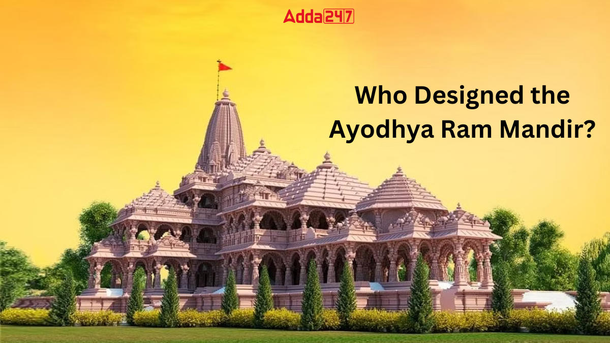 Who Designed the Ayodhya Ram Mandir
