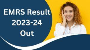 EMRS Result 2024 Out For JSA, Principal and Other Posts