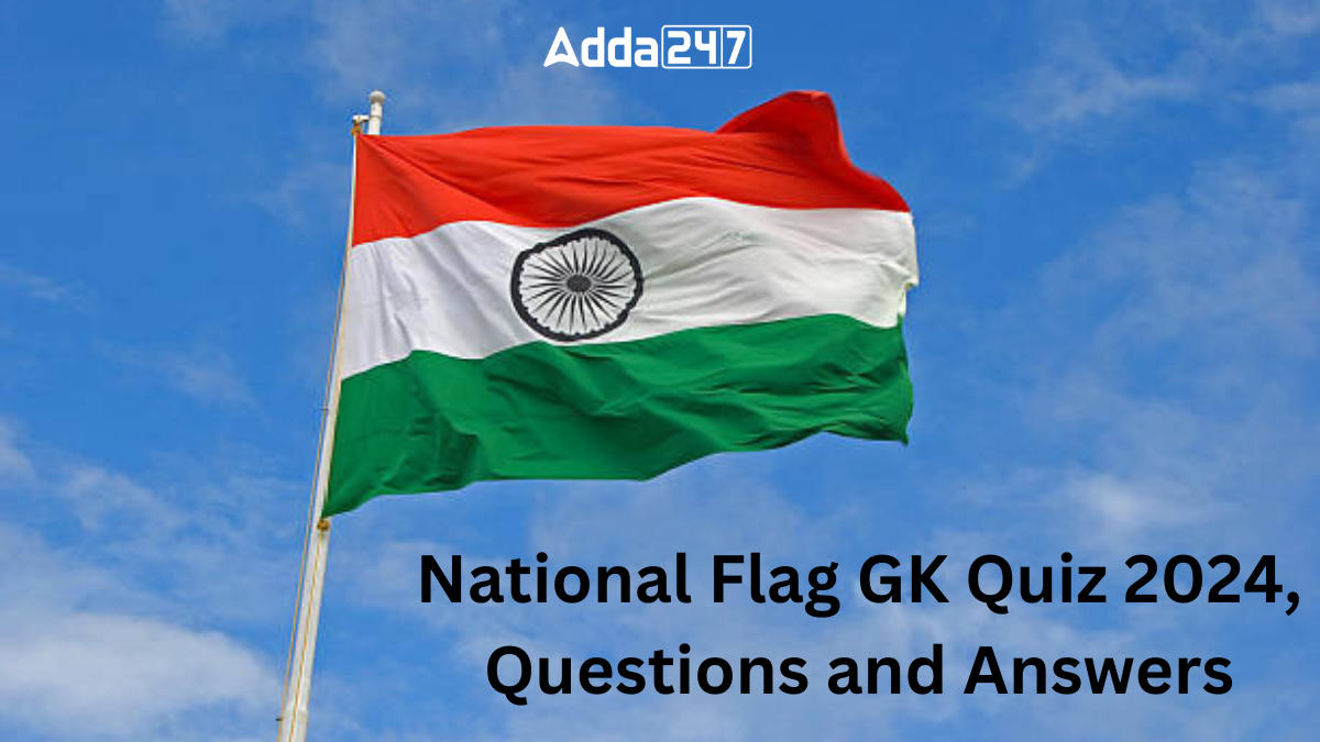 National Flag GK Quiz 2024, Questions and Answers