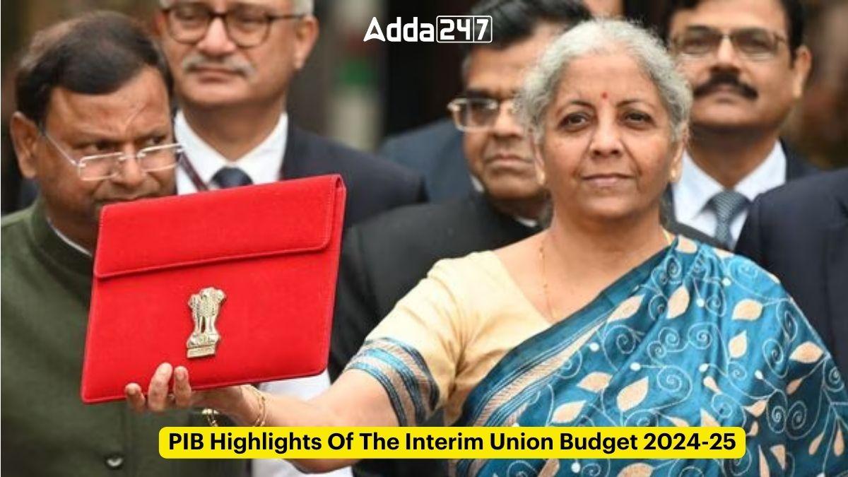 PIB Highlights Of The Interim Union Budget 2024-25