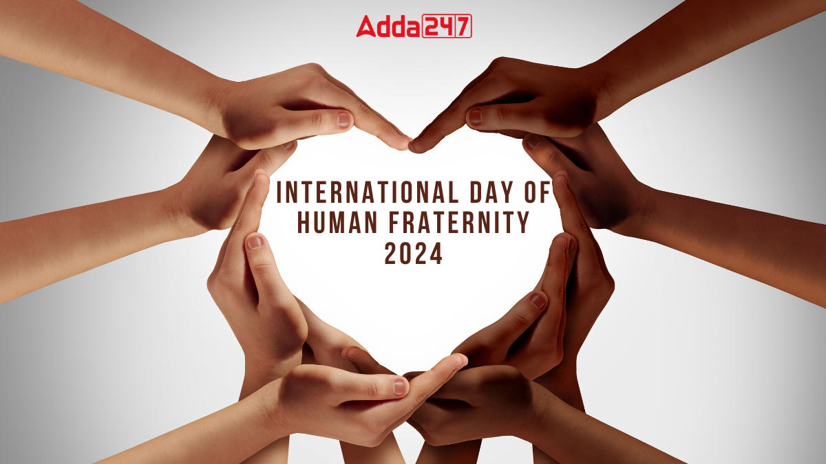 International Day of Human Fraternity 2024, Date, History and Significance