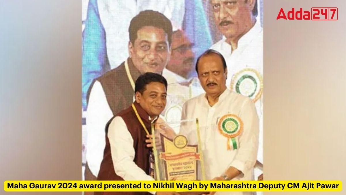 Maha Gaurav 2024 award presented to Nikhil Wagh by Maharashtra Deputy CM Ajit Pawar