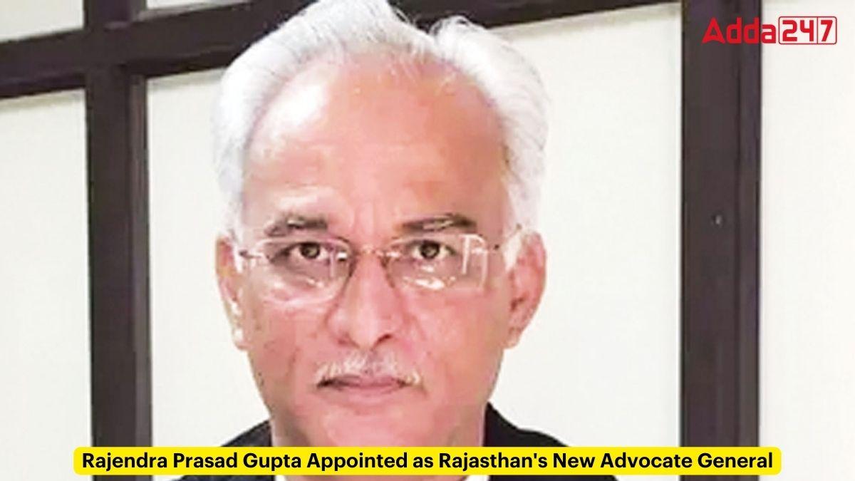 Rajendra Prasad Gupta Appointed as Rajasthan's New Advocate General
