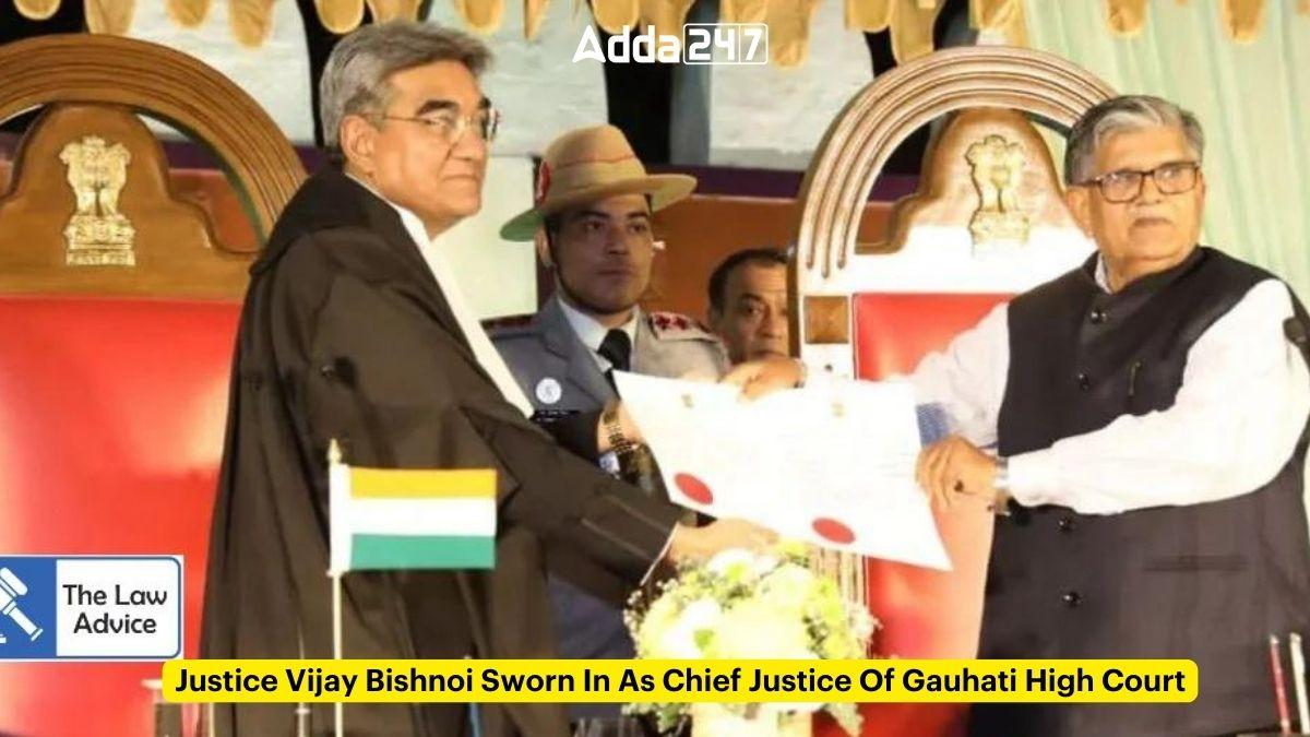 Justice Vijay Bishnoi Sworn In As Chief Justice Of Gauhati High Court