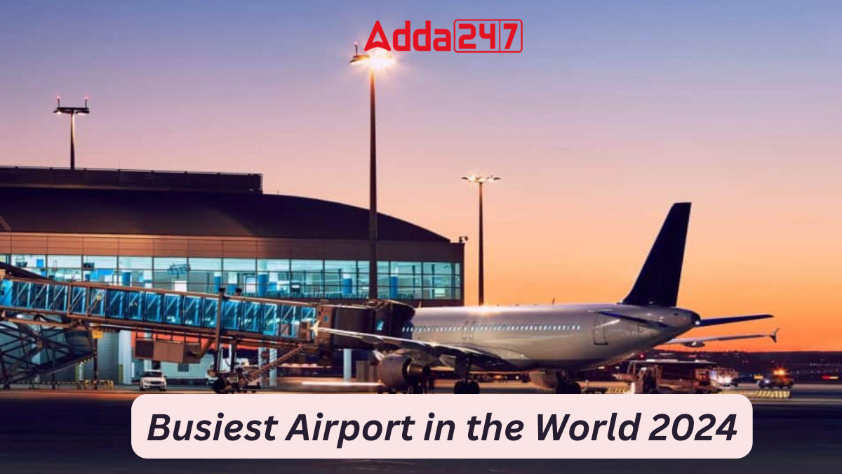 Busiest Airport in the World 2024