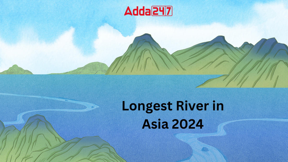 Longest River in Asia 2024