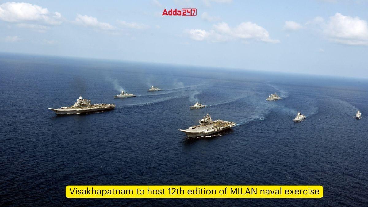 Visakhapatnam to host 12th edition of MILAN naval exercise