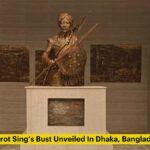 U Tirot Sing’s Bust Unveiled In Dhaka, Bangladesh