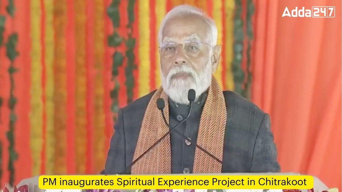 PM Inaugurates Spiritual Experience Project in Chitrakoot