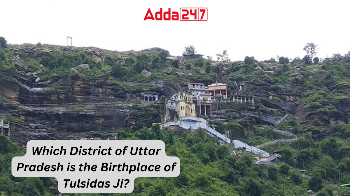 Which District of Uttar Pradesh is the Birthplace of Tulsidas Ji