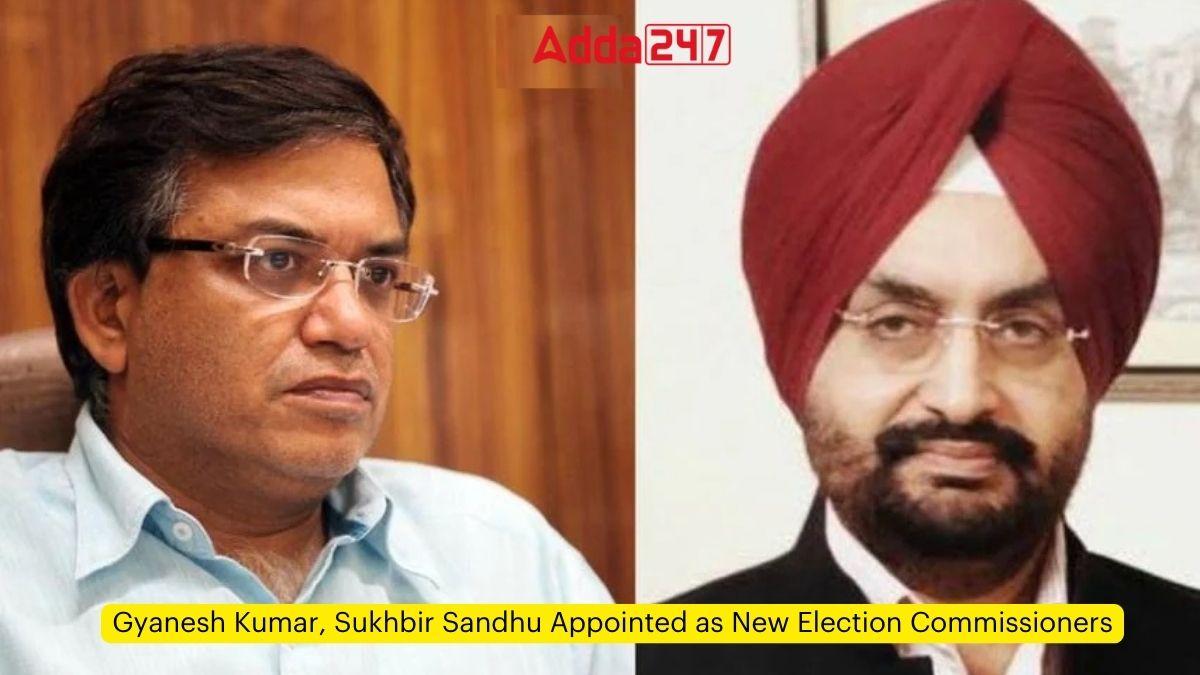 Gyanesh Kumar, Sukhbir Sandhu Appointed as New Election Commissioners