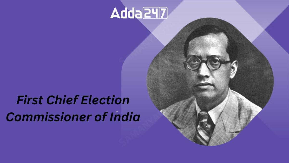 First Chief Election Commissioner of India