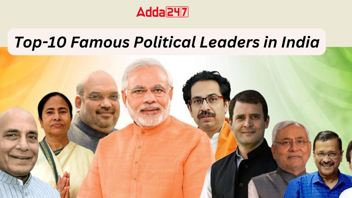Top-10 Famous Political Leaders in India