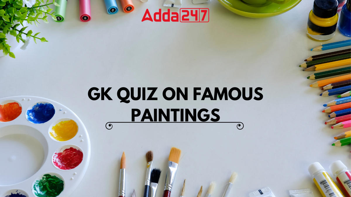 GK Quiz on Famous Paintings