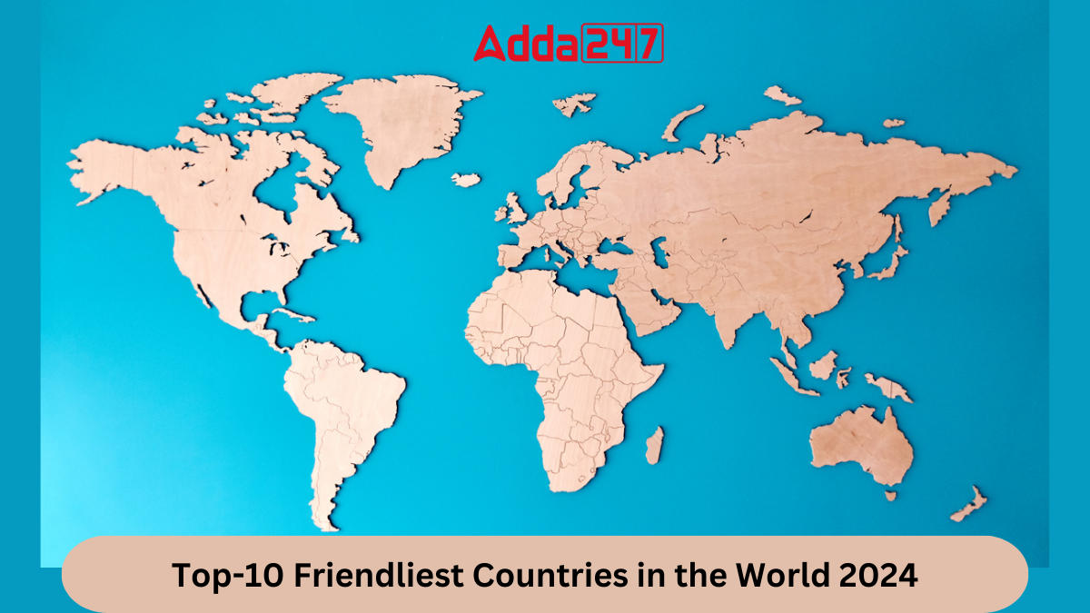 Top-10 Friendliest Countries in the World 2024