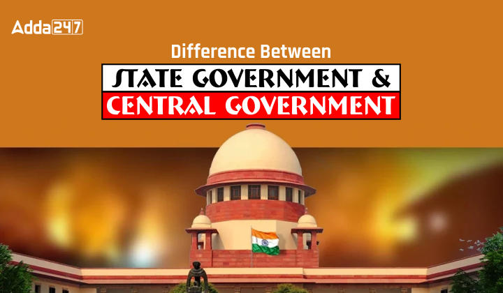Difference Between State Government and Central Government