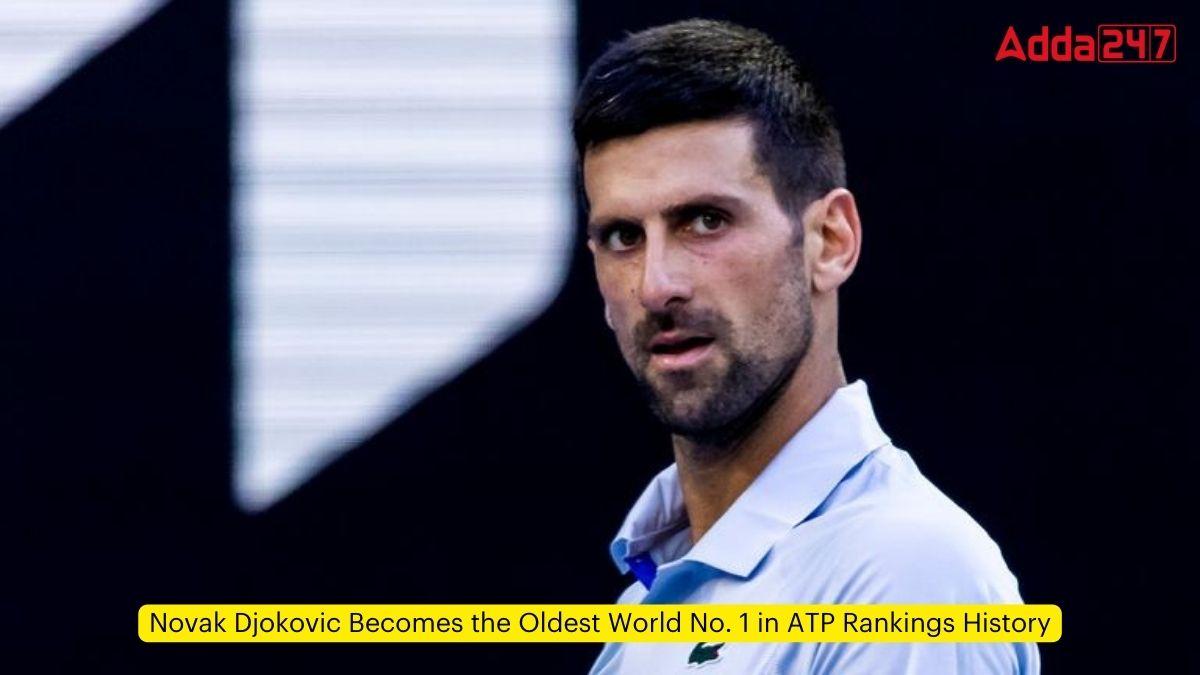 Novak Djokovic Becomes the Oldest World No. 1 in ATP Rankings History