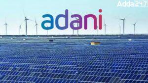Adani Green Energy Secures $400 Million Financing for 750 MW Solar Projects