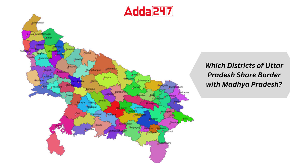 Which Districts of Uttar Pradesh Share Border with Madhya Pradesh
