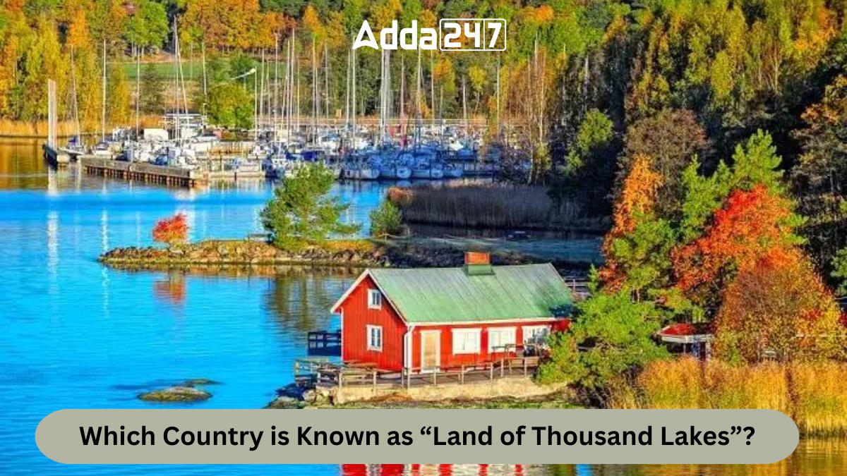 Which Country is Known as “Land of Thousand Lakes”
