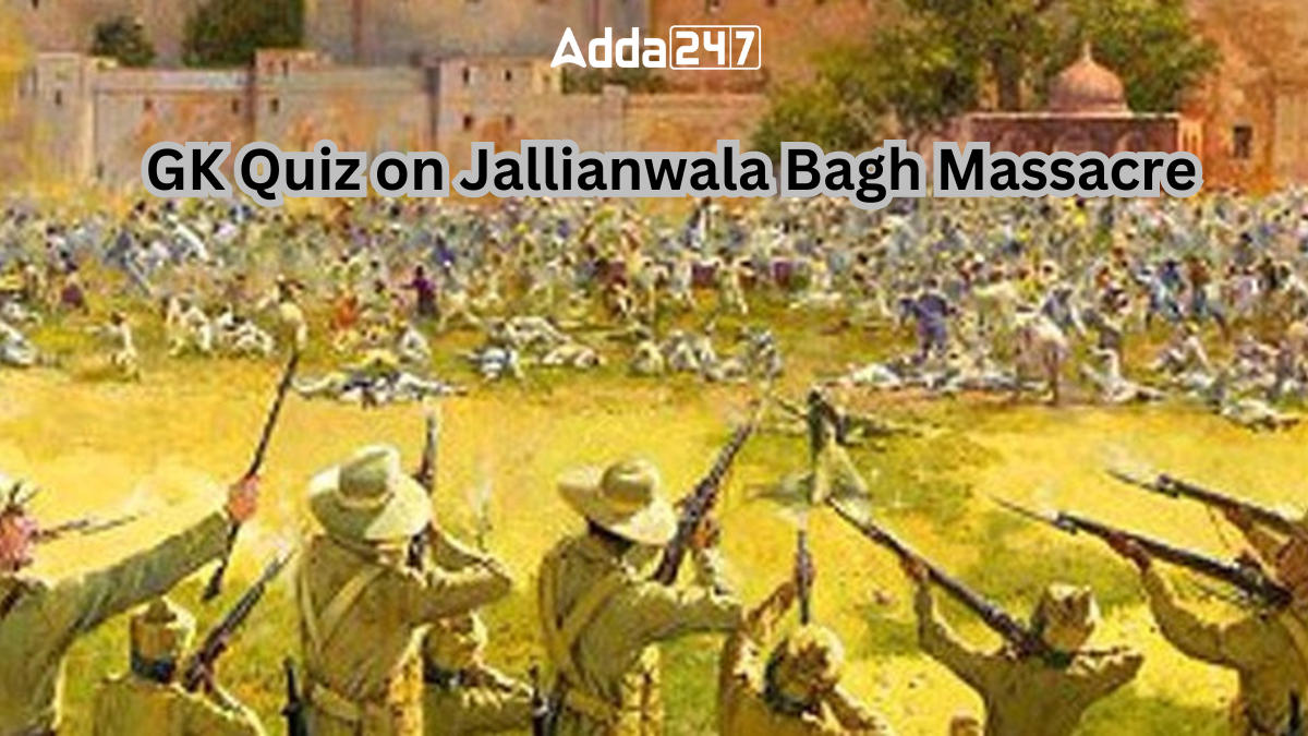 GK Quiz on Jallianwala Bagh Massacre