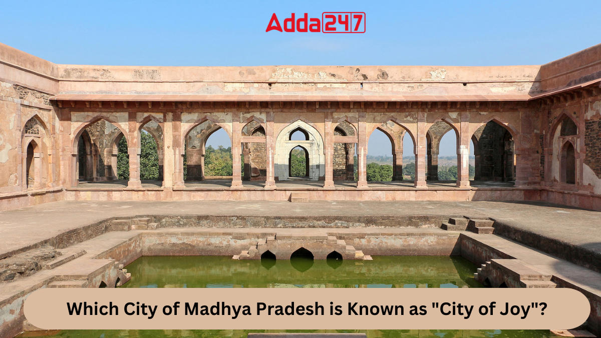 Which City of Madhya Pradesh is Known as City of Joy