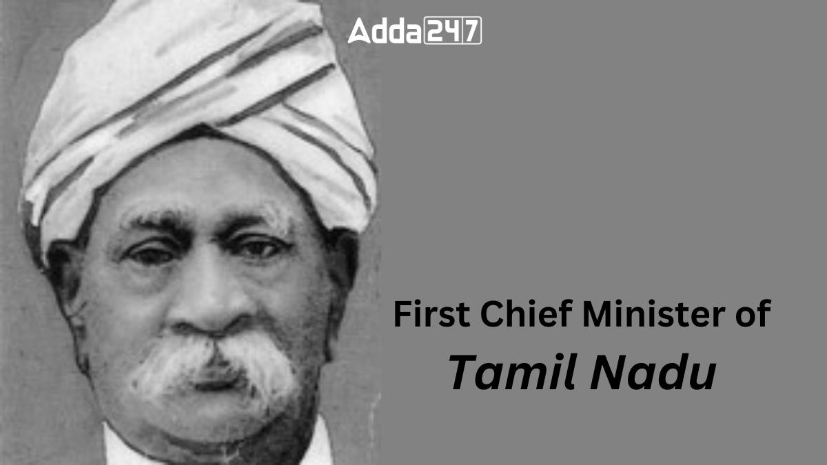 First Chief Minister of Tamil Nadu