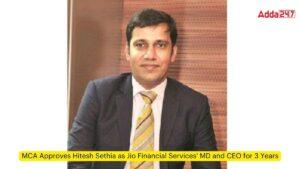 MCA Approves Hitesh Sethia as Jio Financial Services’ MD and CEO for 3 Years