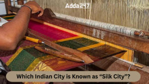 Which Indian City is Known as “Silk City”