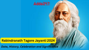 Rabindranath Tagore Jayanti 2024 Date, History, Celebration and Significance