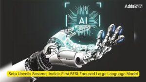 Setu Unveils Sesame, India's First BFSI-Focused Large Language Model
