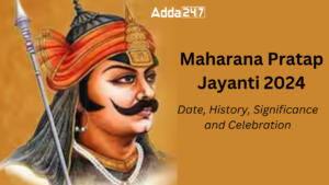Maharana Pratap Jayanti 2024 Date, History, Significance and Celebration