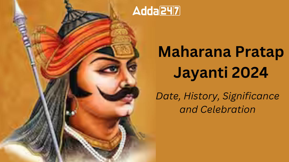 Maharana Pratap Jayanti 2024 Date, History, Significance and Celebration