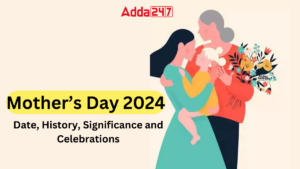 Mother’s Day 2024 Date, History, Significance and Celebrations