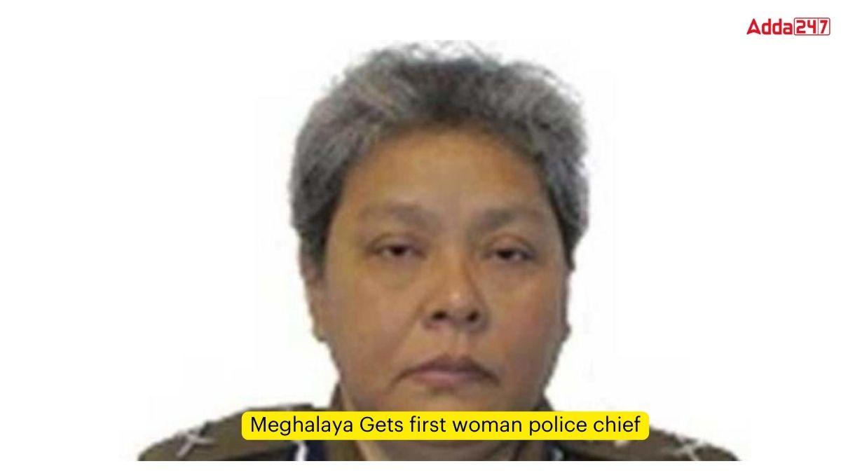 Meghalaya Gets first woman police chief
