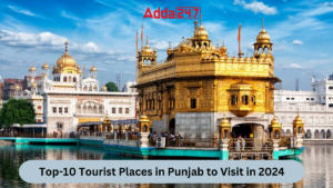 Top-10 Tourist Places in Punjab to Visit in 2024