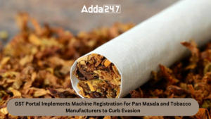 GST Portal Implements Machine Registration for Pan Masala and Tobacco Manufacturers to Curb Evasion