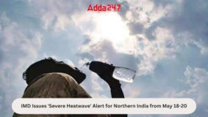 IMD Issues 'Severe Heatwave' Alert for Northern India from May 18-20