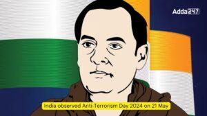 India observed Anti-Terrorism Day 2024 on 21 May