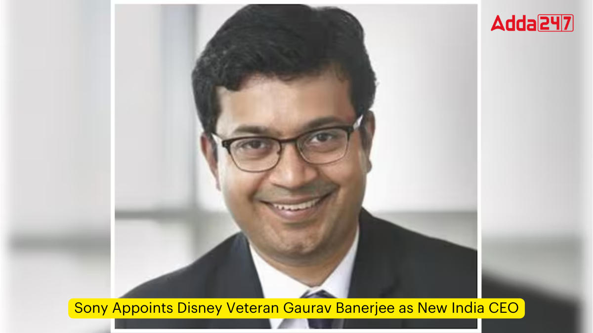 Sony Appoints Disney Veteran Gaurav Banerjee as New India CEO